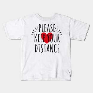 Please keep your Distance Heart Love Kids T-Shirt